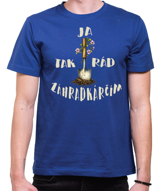Tričko - Ja tak rád/rada záhradkárčim