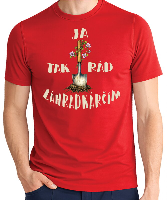 Tričko - Ja tak rád/rada záhradkárčim