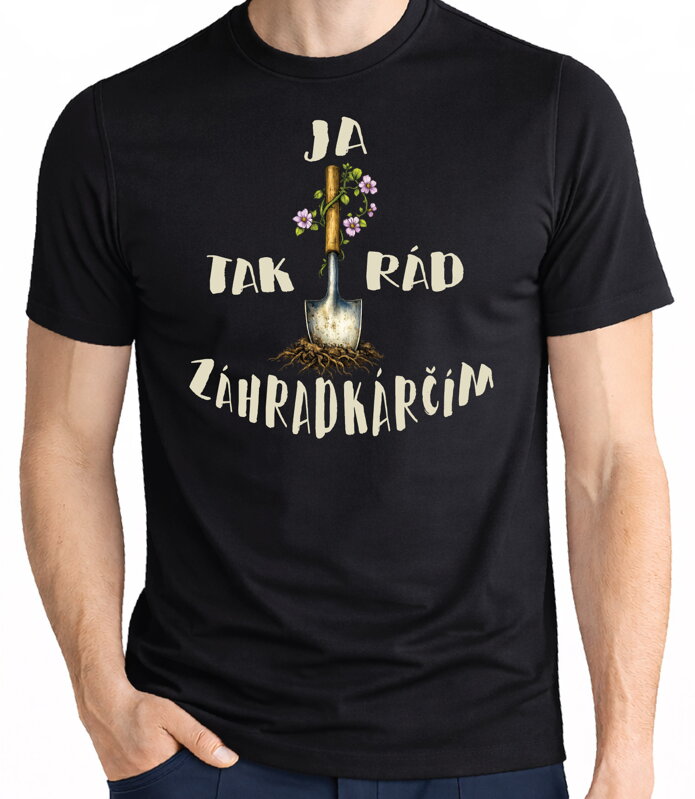 Tričko - Ja tak rád/rada záhradkárčim