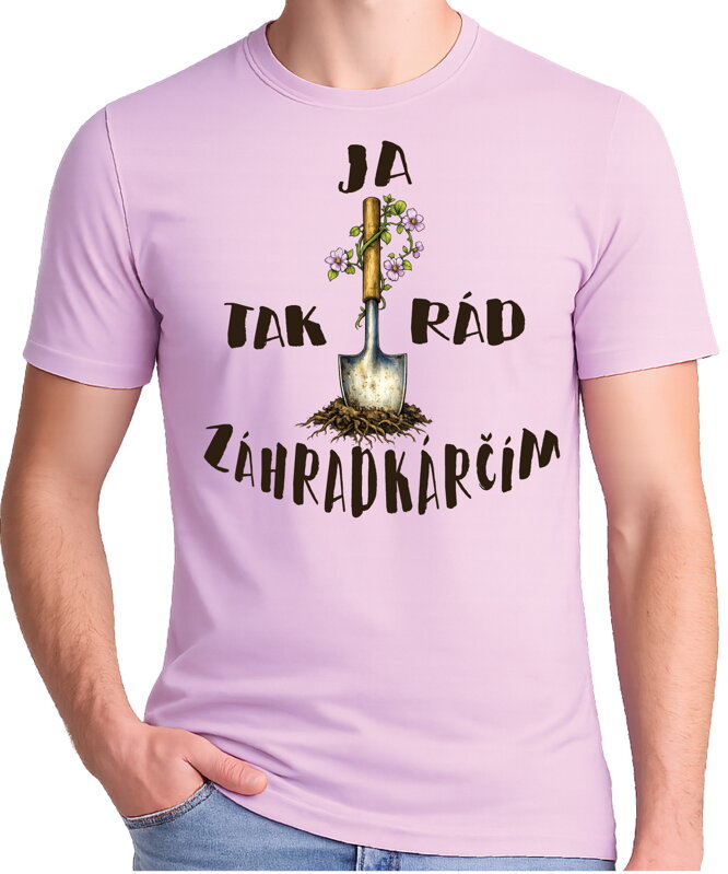 Tričko - Ja tak rád/rada záhradkárčim