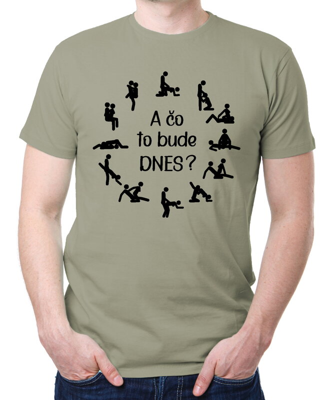 Tričko - A čo to bude dnes? (kamasutra) Tričko - A čo to bude dnes? (kamasutra)