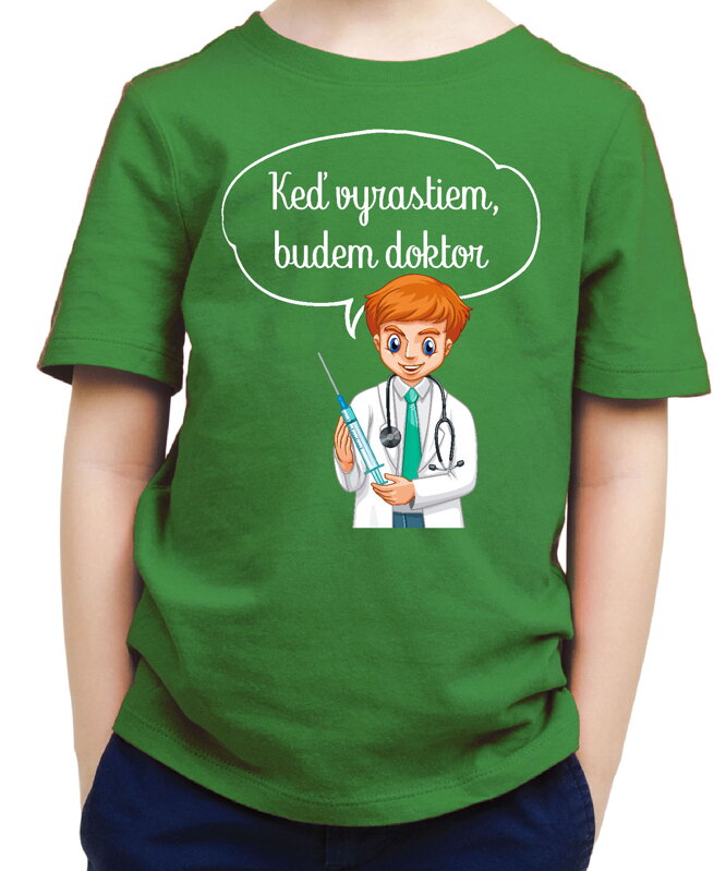Detské tričko - Keď vyrastiem, budem doktor Detské tričko - Keď vyrastiem, budem doktor