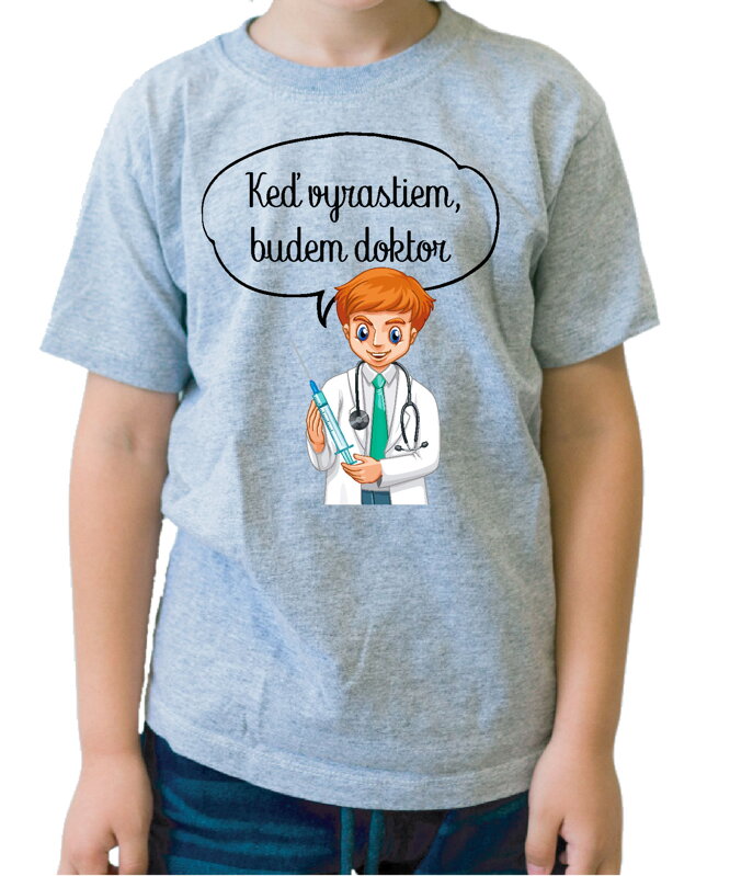 Detské tričko - Keď vyrastiem, budem doktor