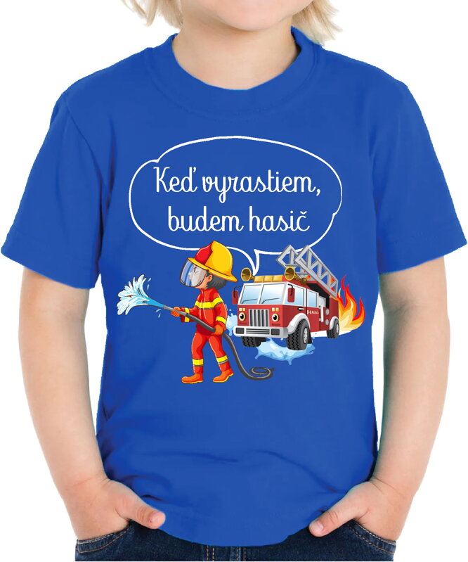 Detské tričko - Keď vyrastiem, budem hasič Detské tričko - Keď vyrastiem, budem hasič