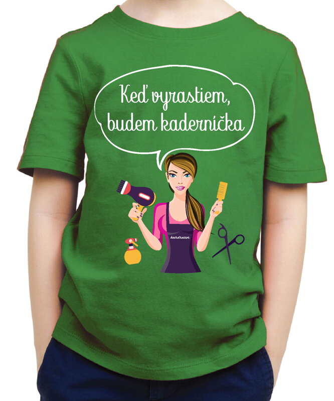 Detské tričko - Keď vyrastiem, budem kaderníčka Detské tričko - Keď vyrastiem, budem kaderníčka