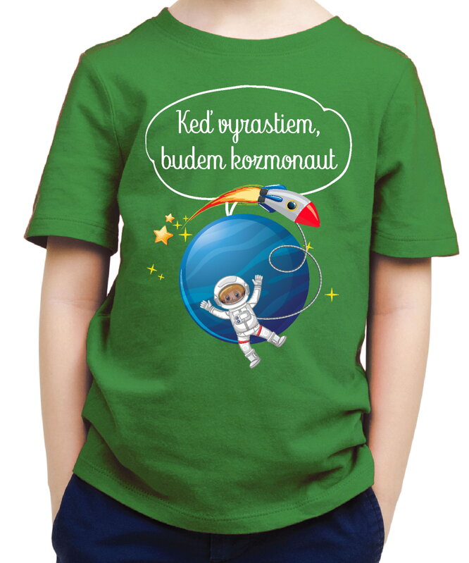Detské tričko - Keď vyrastiem, budem kozmonaut Detské tričko - Keď vyrastiem, budem kozmonaut