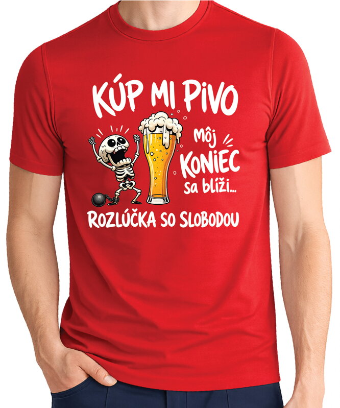 Pánske tričko - Kúp mi pivo, môj koniec sa blíži