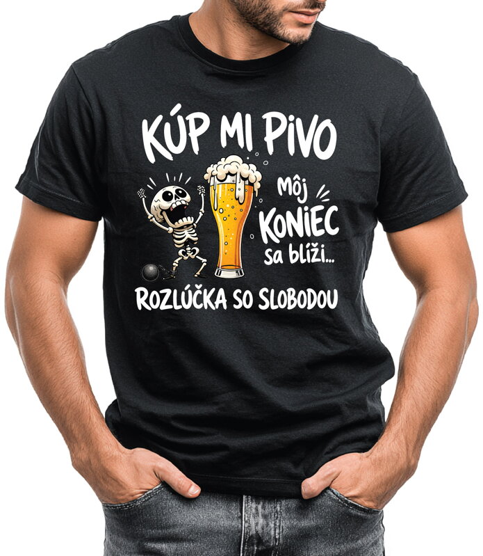 Pánske tričko - Kúp mi pivo, môj koniec sa blíži