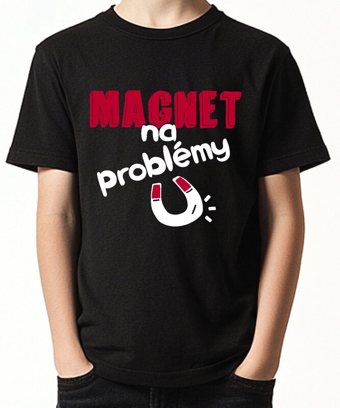 Detské tričko - Magnet na problémy Detské tričko - Magnet na problémy