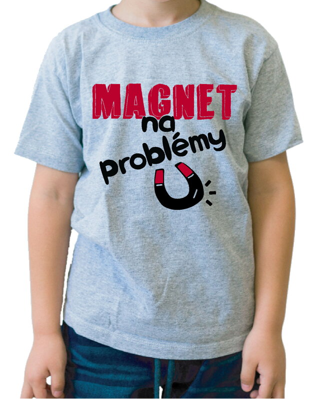 Detské tričko - Magnet na problémy Detské tričko - Magnet na problémy