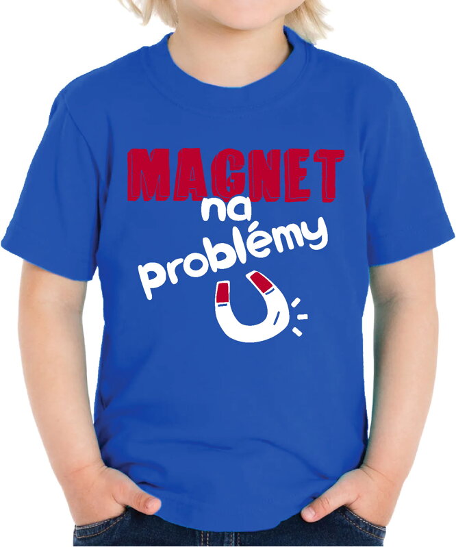 Detské tričko - Magnet na problémy Detské tričko - Magnet na problémy