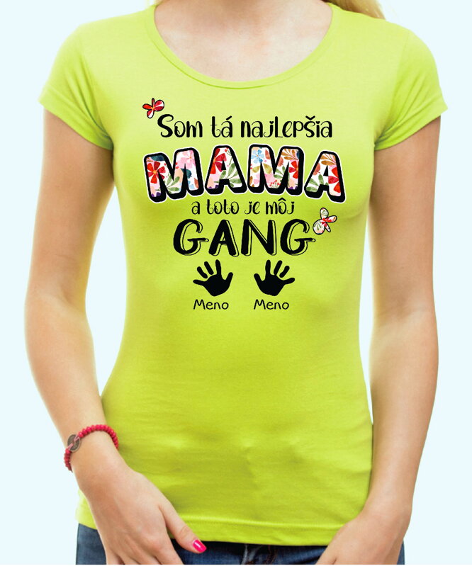 Dámske tričko - Najlepšia mama a toto je môj gang + vl.mená Dámske tričko - Najlepšia mama a toto je môj gang + vl.mená