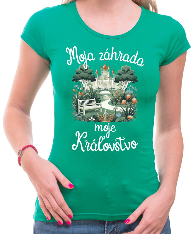Tričko - Moja záhrada, moje kráľovstvo