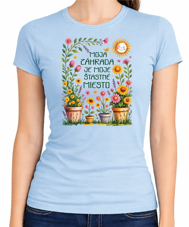 Tričko - Moja záhrada je moje šťastné miesto