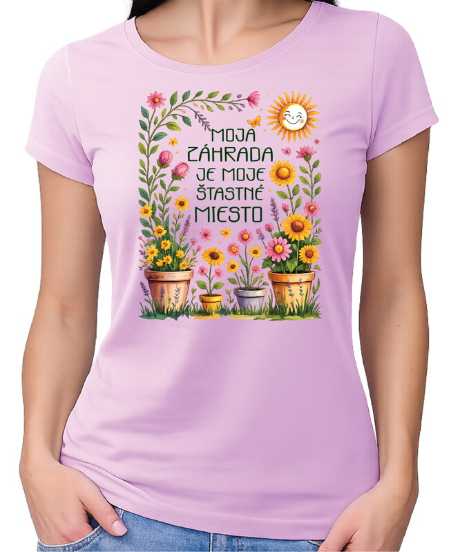 Tričko - Moja záhrada je moje šťastné miesto