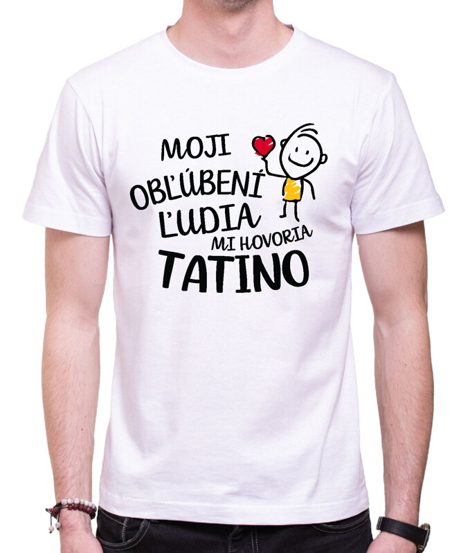 Pánske tričko - Moji obľúbení ľudia mi hovoria TATINO Pánske tričko - Moji obľúbení ľudia mi hovoria TATINO