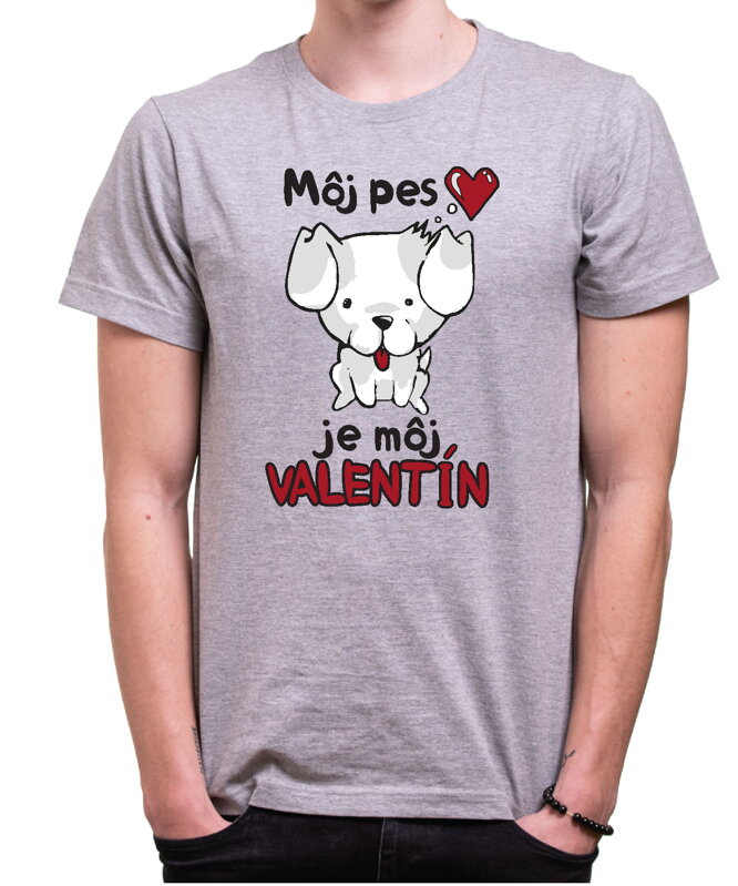 Tričko - Môj pes je môj Valentín Tričko - Môj pes je môj Valentín