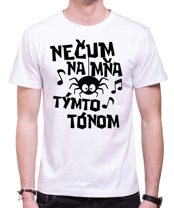 Vtipné tričko - Nečum na mňa týmto tónom Vtipné tričko - Nečum na mňa týmto tónom