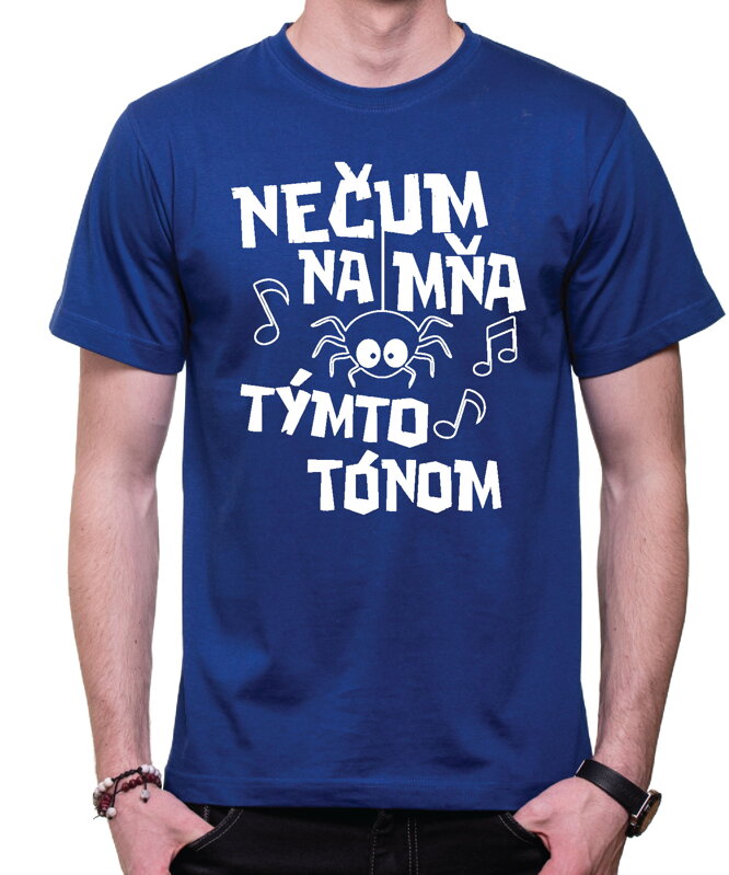Vtipné tričko - Nečum na mňa týmto tónom Vtipné tričko - Nečum na mňa týmto tónom