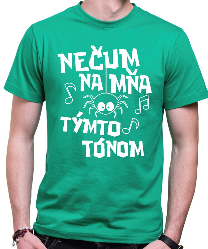 Vtipné tričko - Nečum na mňa týmto tónom