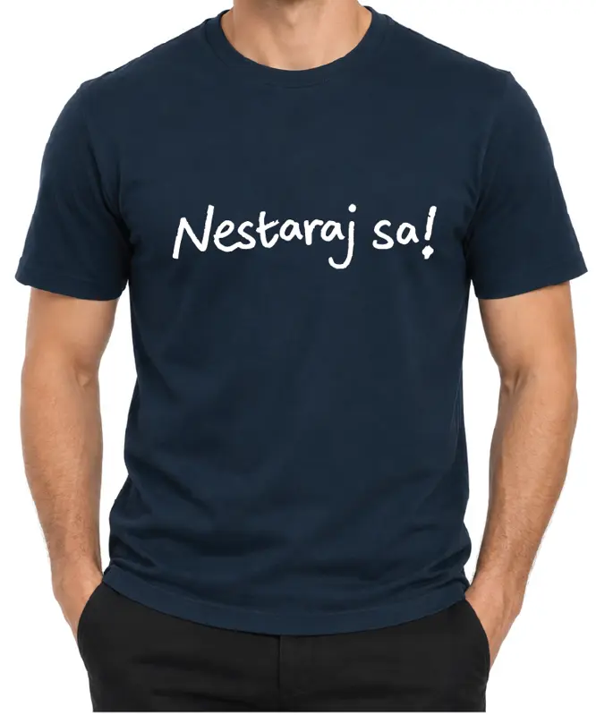 Tričko - Nestaraj sa!