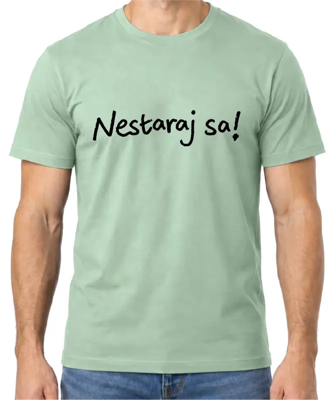 Tričko - Nestaraj sa!