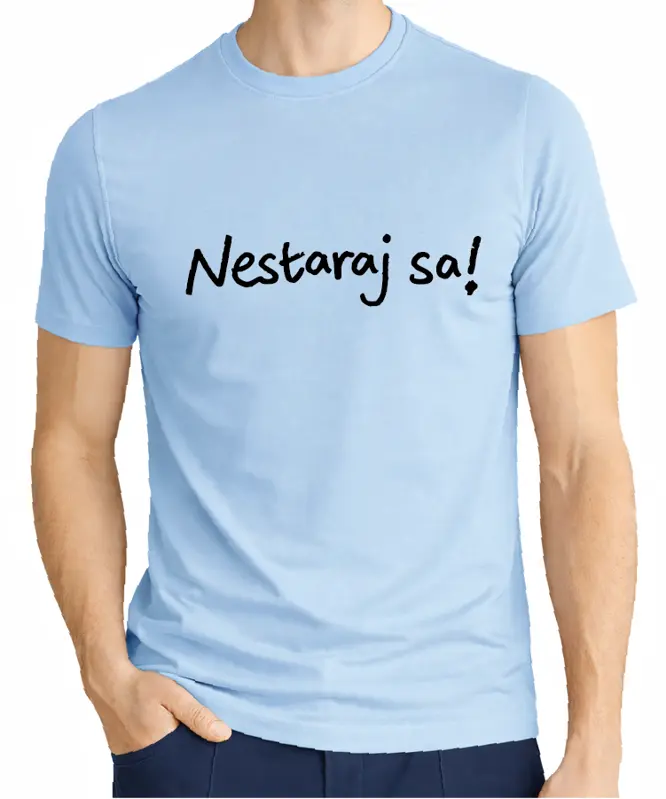 Tričko - Nestaraj sa!
