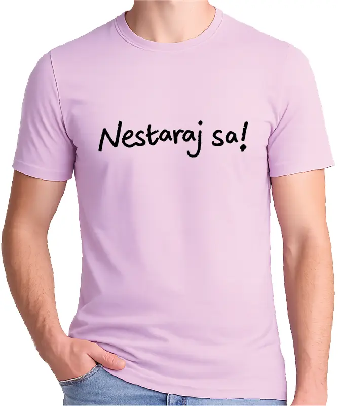 Tričko - Nestaraj sa!