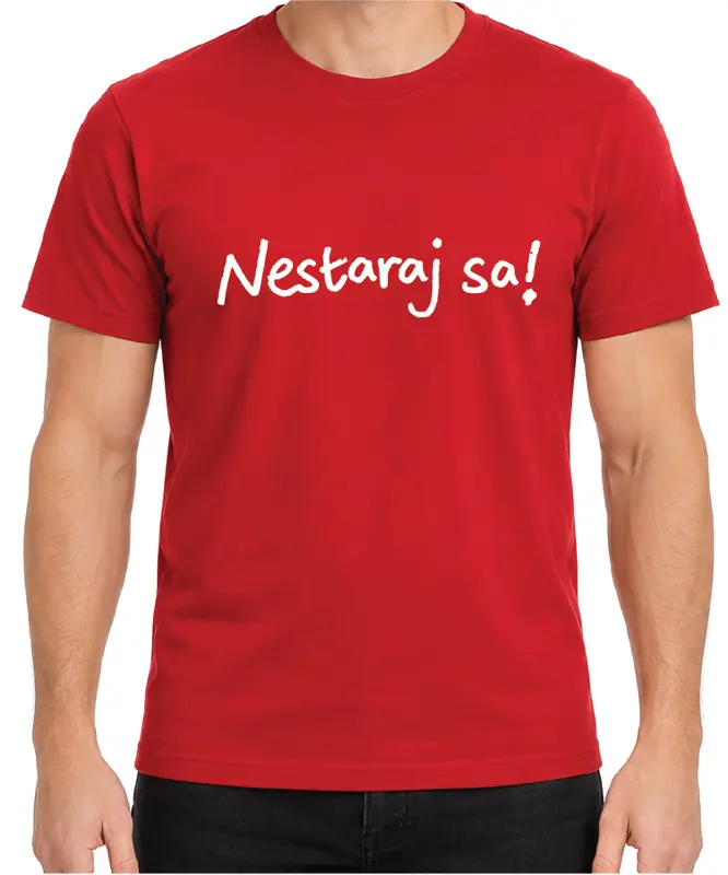 Tričko - Nestaraj sa!