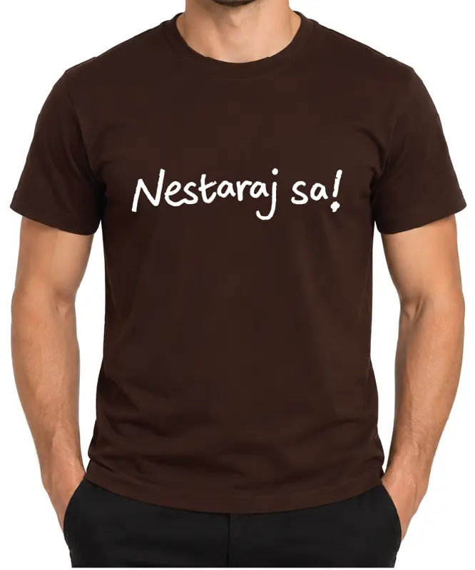 Tričko - Nestaraj sa!