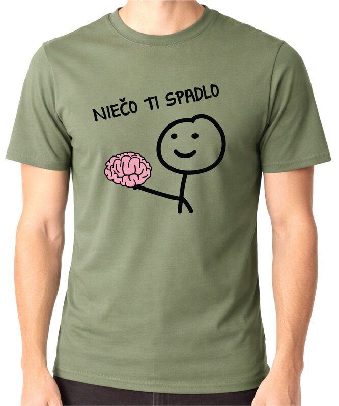 Tričko - Niečo ti spadlo
