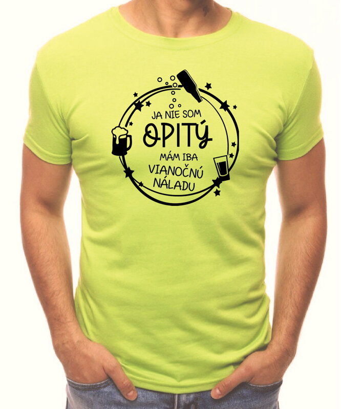 Vianočné tričko - Nie som opitá/opitý, mám len vianočnú náladu