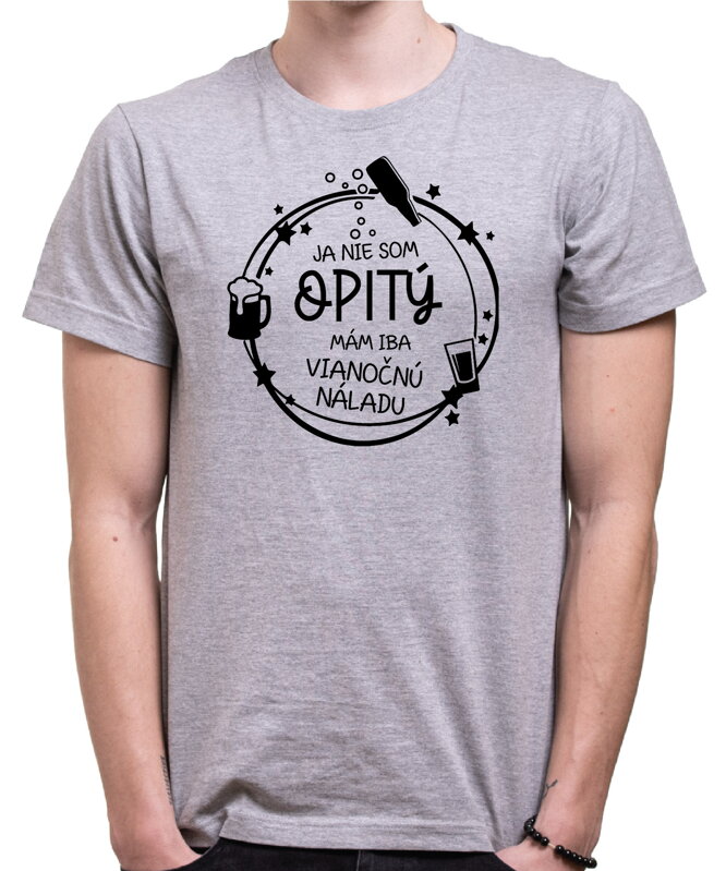 Vianočné tričko - Nie som opitá/opitý, mám len vianočnú náladu