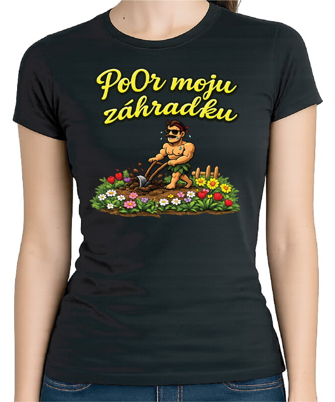 Dámske tričko - PoOr moju záhradku