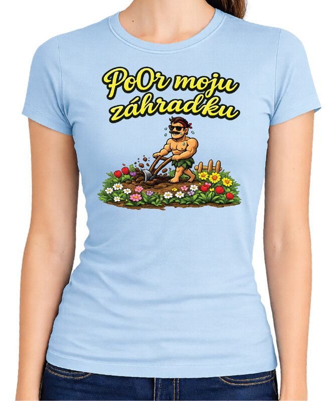 Dámske tričko - PoOr moju záhradku
