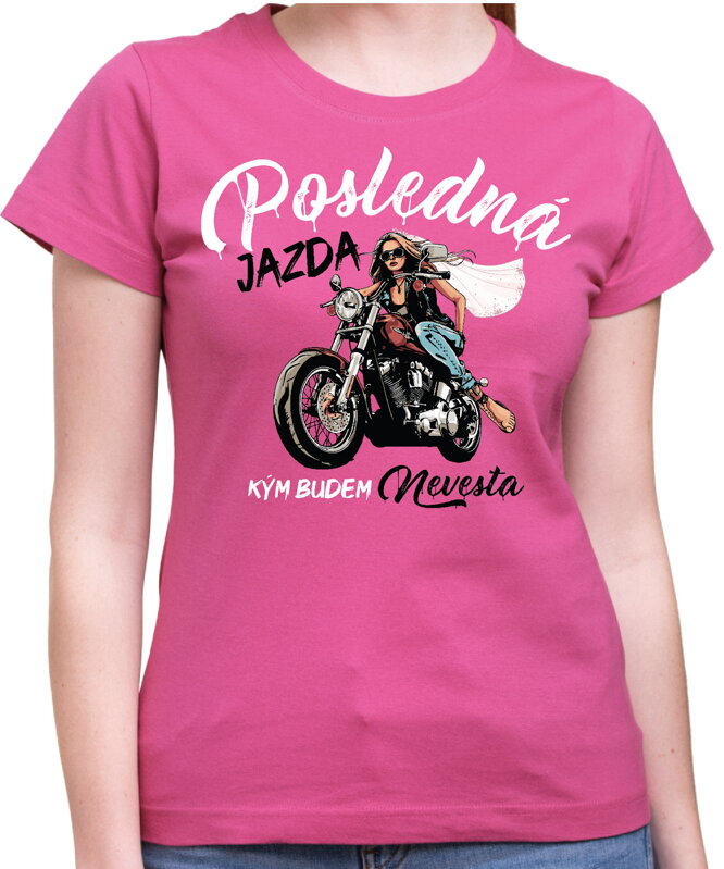 Dámske tričká - Posledná jazda pre nevestu a jej team (cena za 1ks)