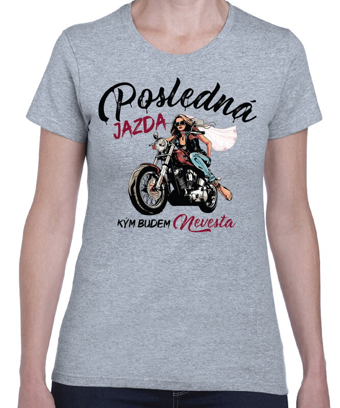 Dámske tričká - Posledná jazda pre nevestu a jej team (cena za 1ks) Dámske tričká - Posledná jazda pre nevestu a jej team (cena za 1ks)