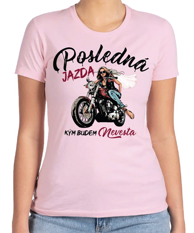 Dámske tričká - Posledná jazda pre nevestu a jej team (cena za 1ks)