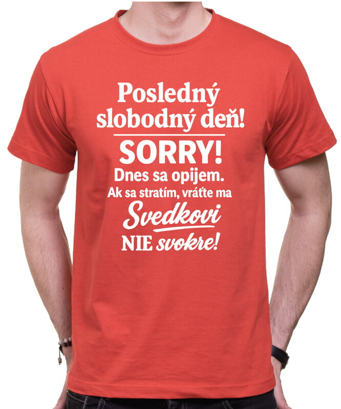 Pánske tričko - Posledný slobodný deň Pánske tričko - Posledný slobodný deň
