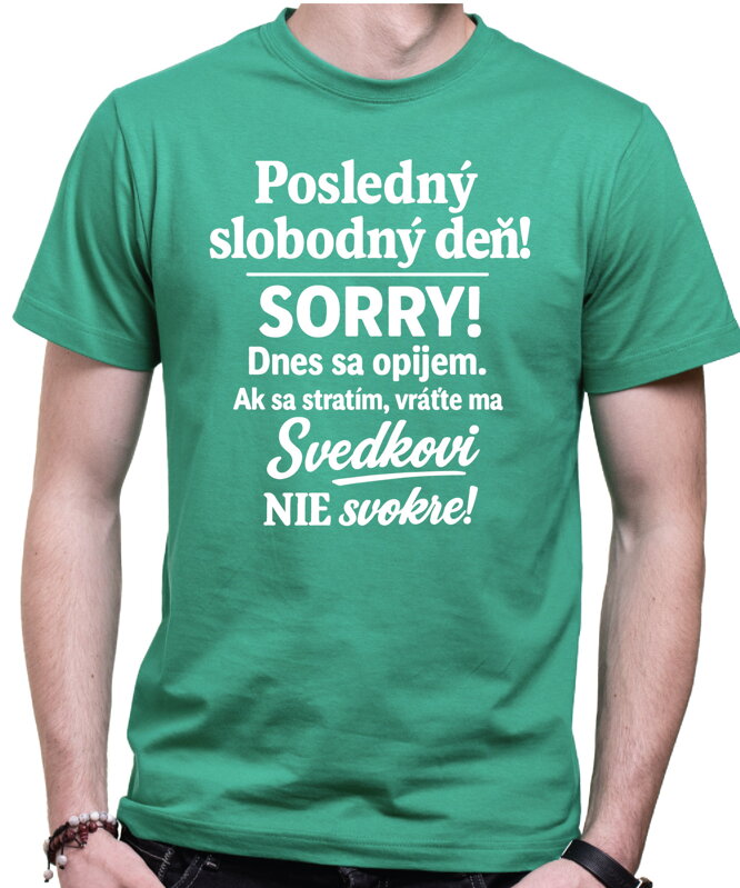Pánske tričko - Posledný slobodný deň Pánske tričko - Posledný slobodný deň