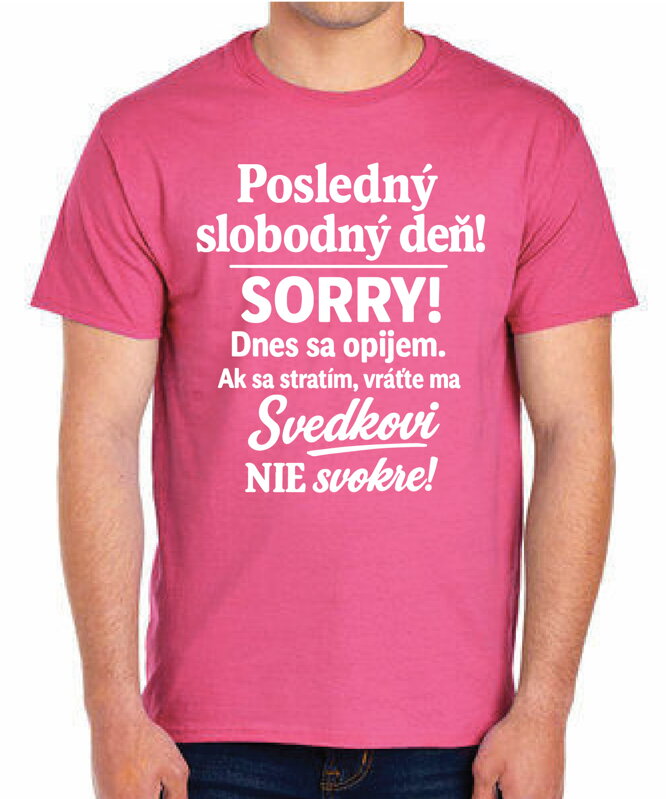 Pánske tričko - Posledný slobodný deň Pánske tričko - Posledný slobodný deň