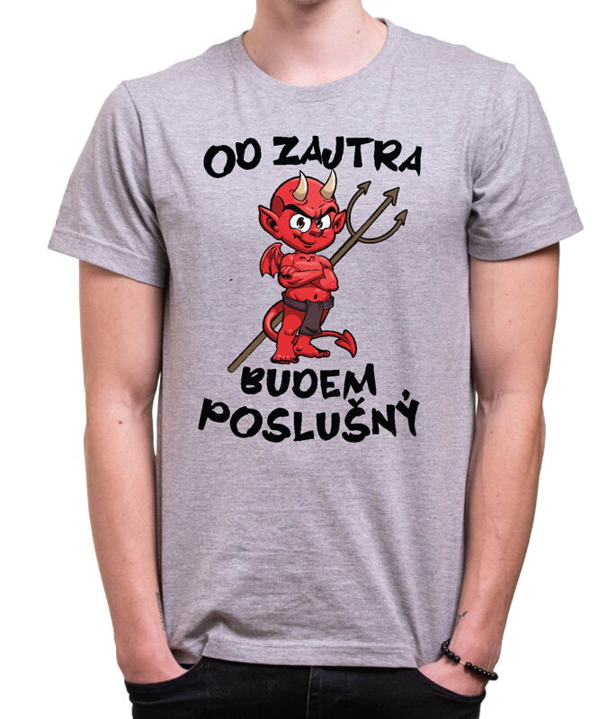 Pánske tričko - Od zajtra budem poslušný Pánske tričko - Od zajtra budem poslušný