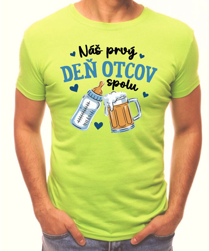 Pánske tričko - Náš prvý Deň otcov spolu Pánske tričko - Náš prvý Deň otcov spolu