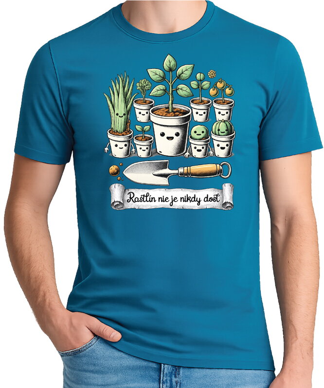 Tričko - Rastlín nie je nikdy dosť