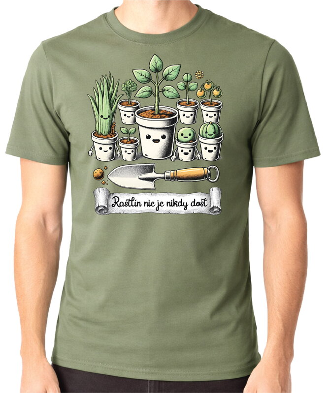 Tričko - Rastlín nie je nikdy dosť