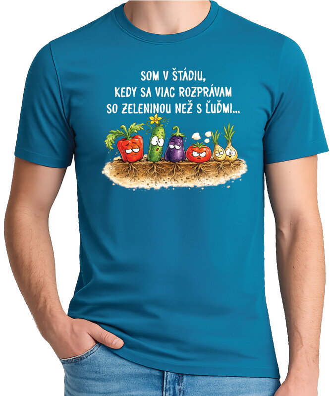 Tričko - Rozprávam sa viac so zeleninou ako s ľuďmi