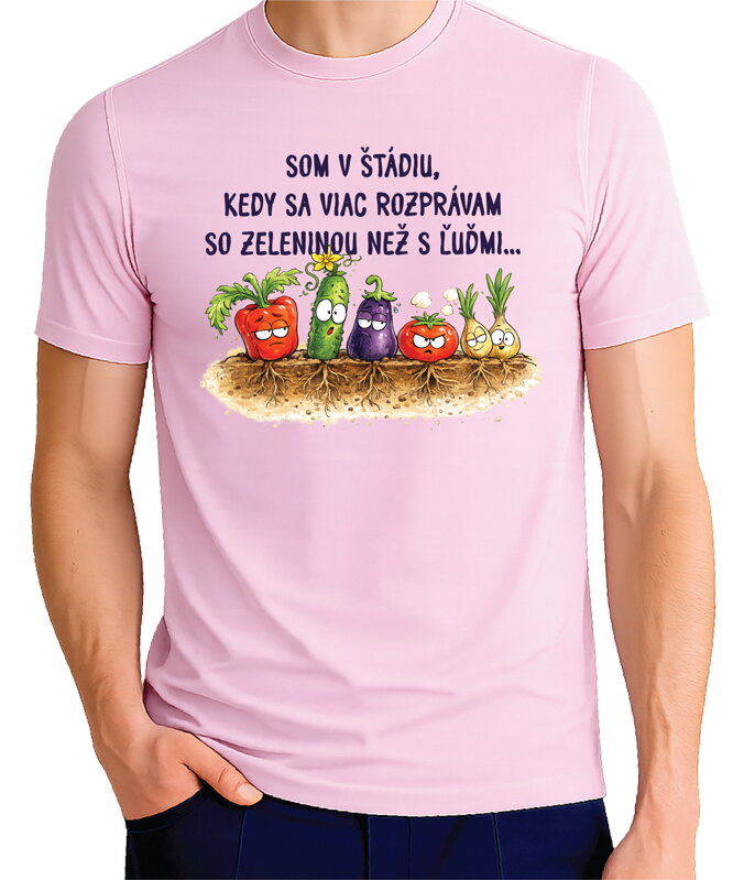 Tričko - Rozprávam sa viac so zeleninou ako s ľuďmi