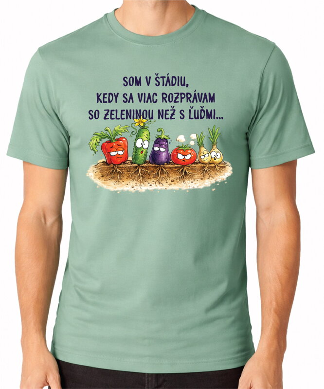 Tričko - Rozprávam sa viac so zeleninou ako s ľuďmi