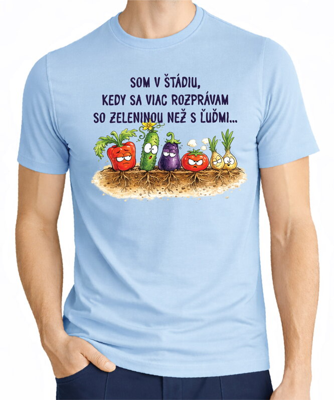 Tričko - Rozprávam sa viac so zeleninou ako s ľuďmi