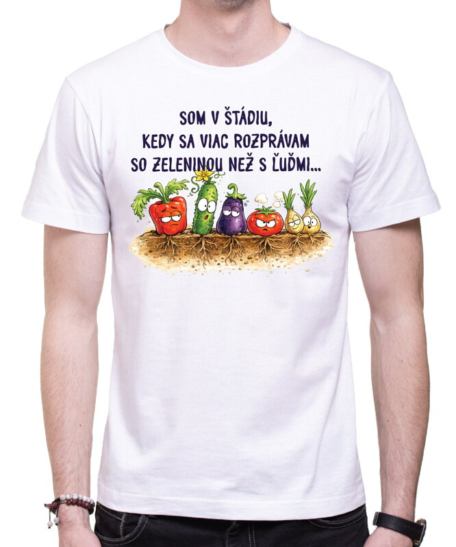 Tričko - Rozprávam sa viac so zeleninou ako s ľuďmi
